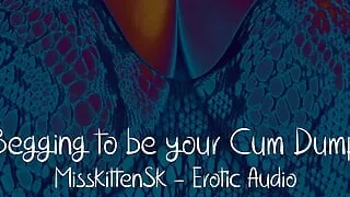 Erotic Audio: Begging to Be Your Cum Dump!