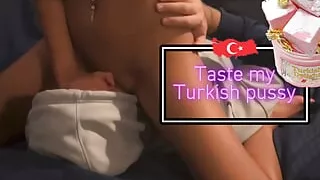 Turkish delight taste my pussy