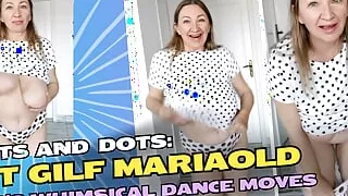 Spots and Dots: Hot GILF MariaOld Boob's Whimsical Dance Moves