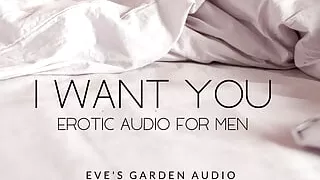 I Want You - Passionate Erotic Audio for Men by Eve's Garden