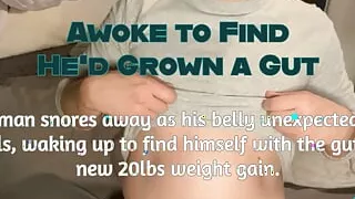 Awoke To Find He'd Grown a Gut