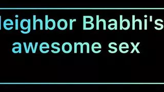 Neighbor Bhabhi's Awesome Sex