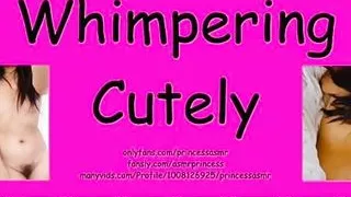 Whimpering Cutely Asmr