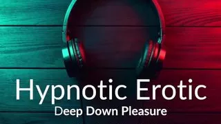 Dream Erotic: Deep Down Pleasure - erotic audio for men by Eve's Garden