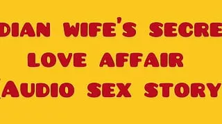 Indian wife's secret love affair (Audio sex story)
