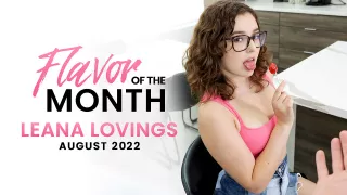 August 2022 Flavor Of The Month Leana Lovings - S3:E1 - Nubiles-Porn