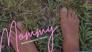 Mommy Walks Barefoot Outside
