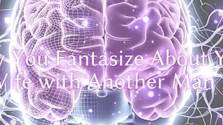 Why You Fantasize About Your Wife with Another Man