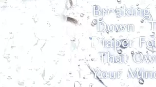 Breaking You Down - the Diaper Fetish That Owns Your Mind