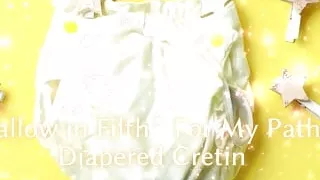 Wallow in Filth - for My Pathetic Diapered Cretin