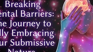 Breaking Mental Barriers - the Journey to Fully Embracing Your Submissive Nature