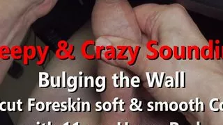 Creepy & Crazy Sounding Fetish bulging the front Wall w 11mm Hegar w Live Audio