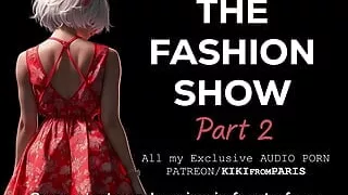 Audio Sex story - The Fashion Show - Part 2 : Preparations