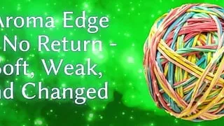Aroma Edge of No Return - Soft, Weak, and Changed