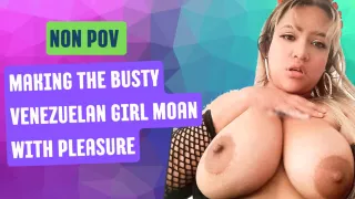 Making The Busty Venezuelan Girl Moan with Pleasure - BigAssLatinaVR