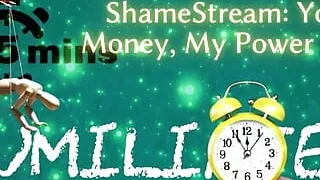 Shamestream: Your Money, My Power