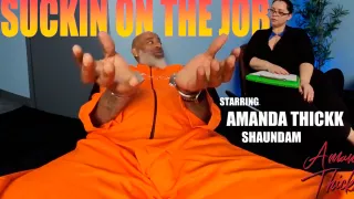 Sucking On The Job - AmandaThickk