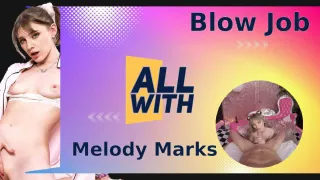 All Blow Job With Melody Marks - AllWith