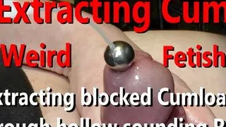 Weird Fetish: Extracting Cumload from sounded uncut big Head Cock