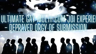 The Ultimate Gay Multi-cum JOI Experience - Depraved Orgy of Submission (cumshot 4)