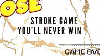 Stroke Game You'll Never Win