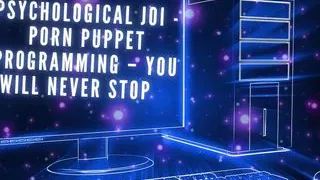Psychological JOI - Porn Puppet Programming - You Will Never Stop