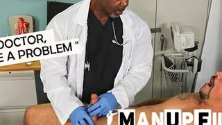 Doctor I have a Problem! with Ant Vega and Aaron Trainer for ManUpFilms