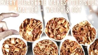 Every Cigarette Makes Your Cock Smaller - Watch & Cry