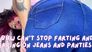 BBW Can't Stop Farting and Burping on Jeans and Panties 4K