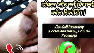 Doctor aur nurs ki sexy Call Recording