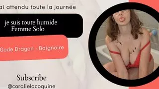 I've been waiting for you all day I'm all wet - Solo Woman - Dragon Dildo - Bathtub