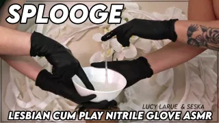 Splooge: Messy Nitrile Glove ASMR - Seska