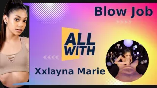 All Blow Job With Xxlayna Marie - AllWith