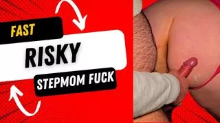 Fast & Risky Stepmom Fuck - You Won't Believe How Wild This Gets