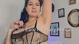 Cum Too Early for Hairy Armpits and Get Locked in Chastity: Femdom Body Worship, CEI and Key Holding