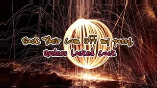 Suck Their Cum off My Pussy, Useless Locked Cuck