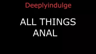 all things ANAL DESTRUCTION (asmr erotica) audio porn for your destruction
