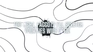 Too Tight, Fag? I'll Stretch Your Lies Wide Open!