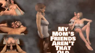 My Mom's Friends Aren't That Old