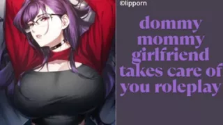 dommy mommy girlfriend take care of you role play