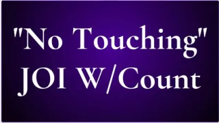 No Touching JOI w Countdown - Audio