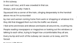 In the subway, It was rush hour, and it was crowded in that car.
