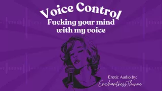 Voice Control: Fucking Your Mind with My Voice