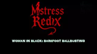 Mistress Redix - Woman in black: Barefoot Ballbusting!