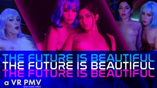 THE FUTURE IS BEAUTIFUL - a VR PMV - MUTINYVR