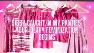 Sissy Caught in My Panties Your Filthy Feminization Begins