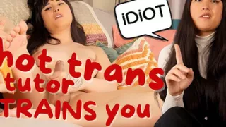 Hot Trans Girl Tutor Trains You