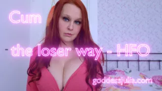 Cum the loser way HFO