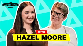 The ADULT TIME Podcast - Hazel Moore, Scene #01