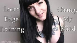 Femdom Loser Edge Training - Change My Mind Beta